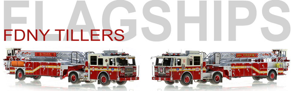 FDNY Tillers...the flagship of any FDNY Collection